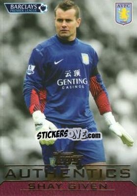 Figurina Shay Given - Authentics Trading Cards 2011-2012 - Topps