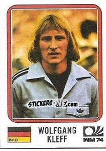 Figurina Wolfgang Kleff - FIFA World Cup München 1974 - Panini