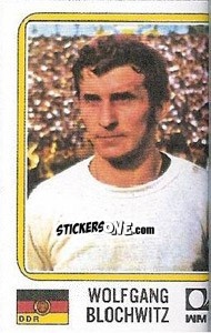 Sticker Wolfgang Blochwitz - FIFA World Cup München 1974 - Panini