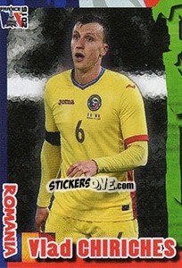 Sticker Vlad Chiriches - Evropsko Fudbalsko Prvenstvo 2016 - G.T.P.R School Shop