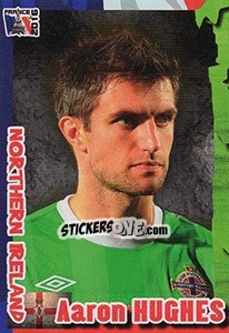 Sticker Aaron Hughes - Evropsko Fudbalsko Prvenstvo 2016 n. 171 - G.T.P.R School Shop