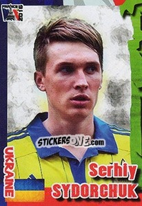 Sticker Serhiy Sydorchuk - Evropsko Fudbalsko Prvenstvo 2016 - G.T.P.R School Shop