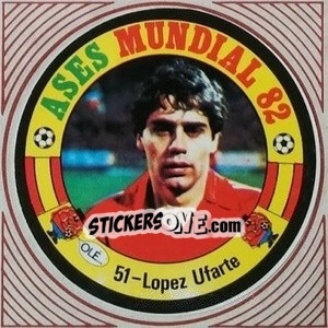 Cromo Lopez Ufarte - Ases Mundiales. España 82 - Reyauca