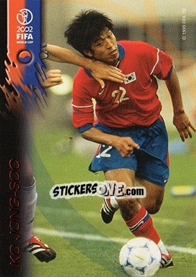 Figurina Ko Jong-Soo - FIFA World Cup Korea/Japan 2002 Opening Series - Panini