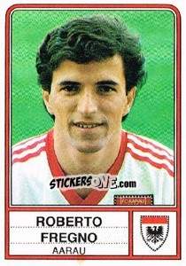 Figurina Roberto Fregno - Football Switzerland 1984-1985 - Panini