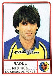 Figurina Raoul Nogues - Football Switzerland 1984-1985 - Panini