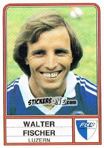 Figurina Walter Fischer - Football Switzerland 1984-1985 n. 104 - Panini