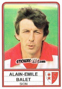 Sticker Alain-Emile Balet - Football Switzerland 1984-1985 n. 168 - Panini
