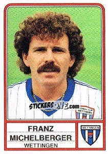Figurina Franz Michelberger - Football Switzerland 1984-1985 - Panini