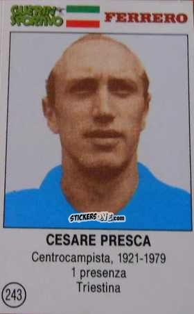 Cromo Cesare Presca - Azzurri. La Storia Della Nazionale Italiana n. 243 - Guerin Sportivo