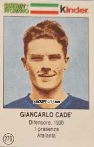 Figurina Giancarlo Cade - Azzurri. La Storia Della Nazionale Italiana n. 279 - Guerin Sportivo