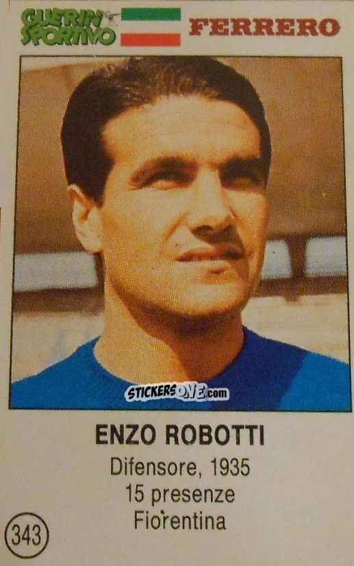 Cromo Enzo Robotti - Azzurri. La Storia Della Nazionale Italiana n. 343 - Guerin Sportivo