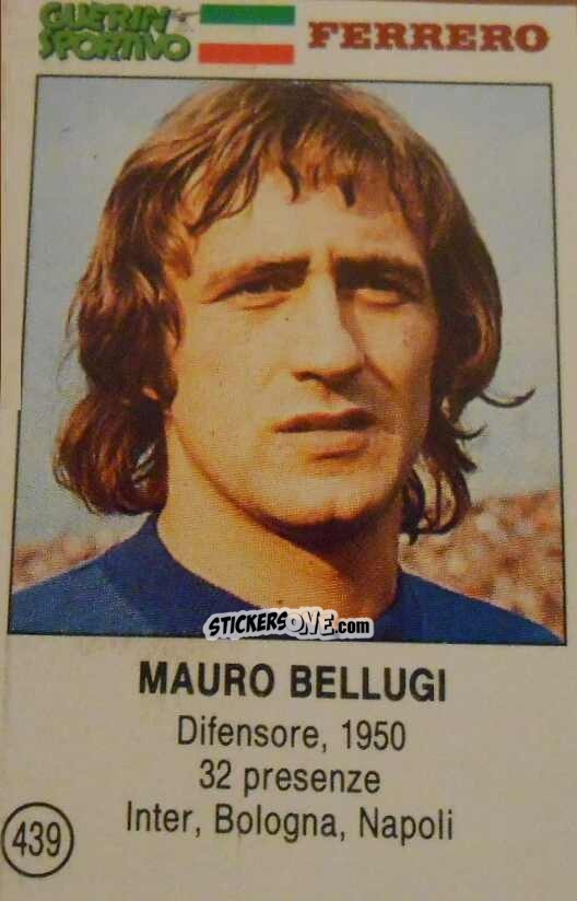 Cromo Mauro Bellugi - Azzurri. La Storia Della Nazionale Italiana n. 439 - Guerin Sportivo