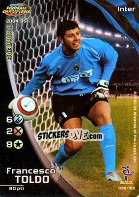 Sticker Francesco Toldo - Football Champions Italy 2004-2005 n. 36 - Wizards of The Coast