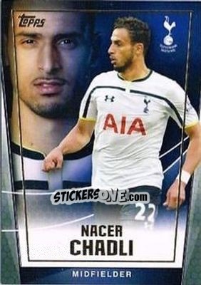 Sticker Nacer Chadli - Premier Club 2014-2015 - Topps