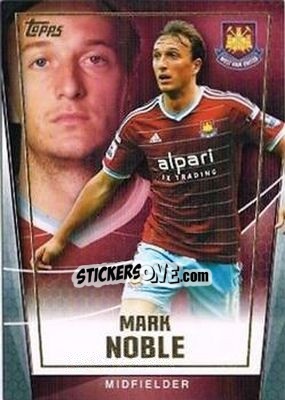 Sticker Mark Noble - Premier Club 2014-2015 n. 137 - Topps
