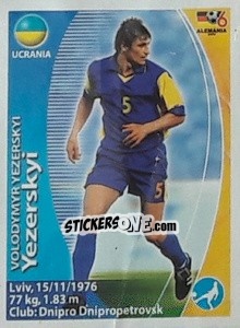 Sticker Volodymyr Yezerskiy - Mundial Alemania 2006. Ediciòn Extraordinaria - Navarrete