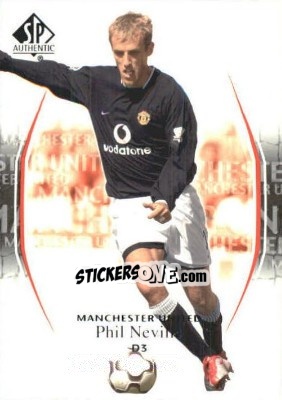 Sticker Phil Neville - Manchester United SP Authentic 2004 - Upper Deck