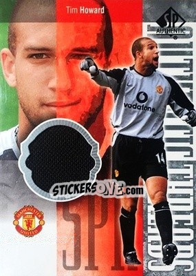 Sticker Tim Howard - Manchester United SP Authentic 2004 - Upper Deck