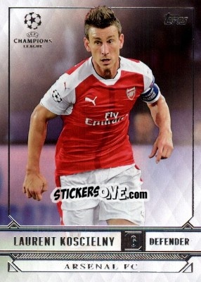 Sticker Laurent Koscielny - UEFA Champions League Showcase 2016-2017 n. 6 - Topps