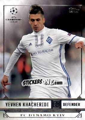 Sticker Yevhen Khacheridi - UEFA Champions League Showcase 2016-2017 n. 80 - Topps