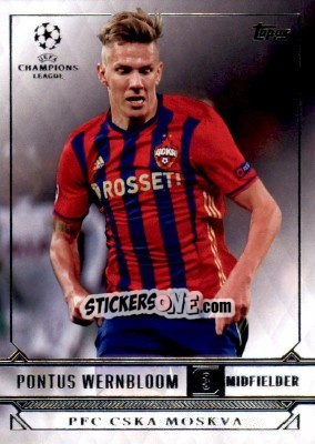 Sticker Pontus Wernbloom - UEFA Champions League Showcase 2016-2017 n. 150 - Topps