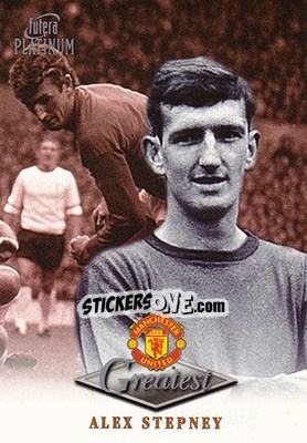 Sticker Alex Stepney - Manchester United Greatest Platinum 1999 - Futera