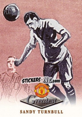 Cromo Sandy Turnbull - Manchester United Greatest Platinum 1999 - Futera