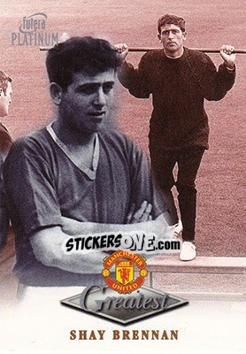 Figurina Shay Brennan - Manchester United Greatest Platinum 1999 - Futera