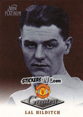 Sticker Lal Hilditch - Manchester United Greatest Platinum 1999 n. 22 - Futera