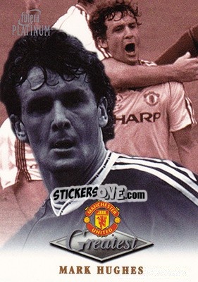 Sticker Mark Hughes - Manchester United Greatest Platinum 1999 - Futera