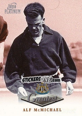 Sticker Alf McMichael - Newcastle Greatest Platinum 1999 - Futera
