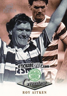 Sticker Roy Aitken - Celtic Greatest Platinum 1999 n. 2 - Futera