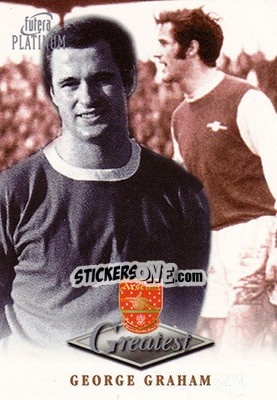 Sticker George Graham - Arsenal Greatest Platinum 1999 - Futera