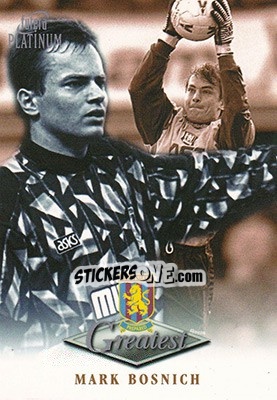 Sticker Mark Bosnich - Aston Villa Greatest Platinum 1999 - Futera
