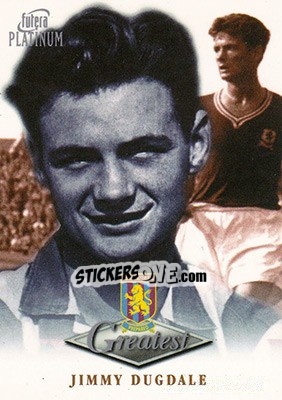 Sticker Jimmy Dugdale - Aston Villa Greatest Platinum 1999 - Futera