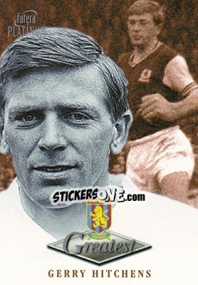 Sticker Gerry Hitchens - Aston Villa Greatest Platinum 1999 n. 26 - Futera
