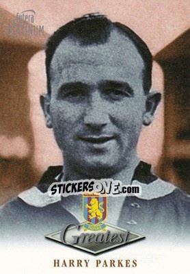 Sticker Harry Parkes - Aston Villa Greatest Platinum 1999 - Futera