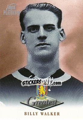 Sticker Billy Walker - Aston Villa Greatest Platinum 1999 - Futera