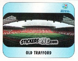 Sticker Old Trafford - UEFA Euro England 1996 n. 239 - Merlin