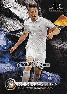 Cromo Roger Espinoza - MLS 2016 APEX - Topps