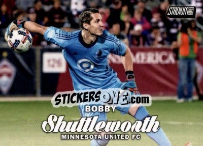 Sticker Bobby Shuttleworth - Stadium Club MLS 2017 n. 10 - Topps