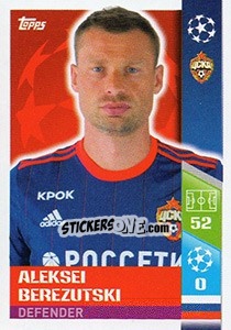 Sticker Aleksei Berezutski - UEFA Champions League 2017-2018 - Topps