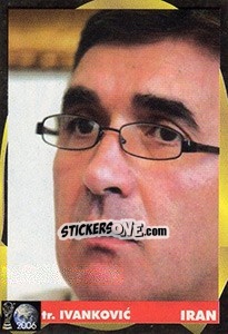 Sticker Branko Ivankovic - Svetski Fudbal 2006 n. 184 - G.T.P.R School Shop