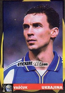 Sticker Vladyslav Vashchuk - Svetski Fudbal 2006 - G.T.P.R School Shop