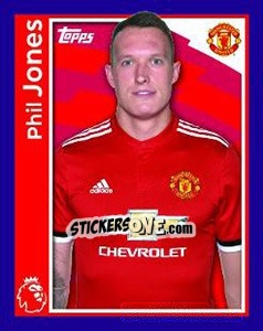 Figurina Phil Jones - Premier League Inglese 2017-2018 - Topps