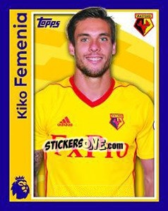 Sticker Kiko Femenia - Premier League Inglese 2017-2018 - Topps