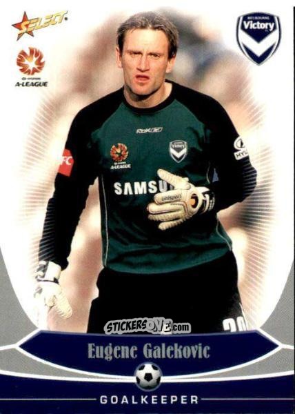Cromo Eugene Galekovic - Hyundai A-League 2006 n. 40 - Select