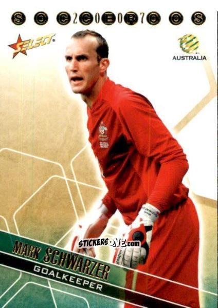 Cromo Mark Schwarzer - Hyundai A-League 2007 n. SR18 - Select