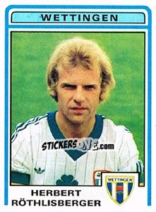 Figurina Herbert Rothlisberger - Football Switzerland 1982-1983 n. 227 - Panini